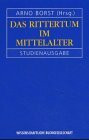Das Rittertum im Mittelalter (Wege der Forschung)