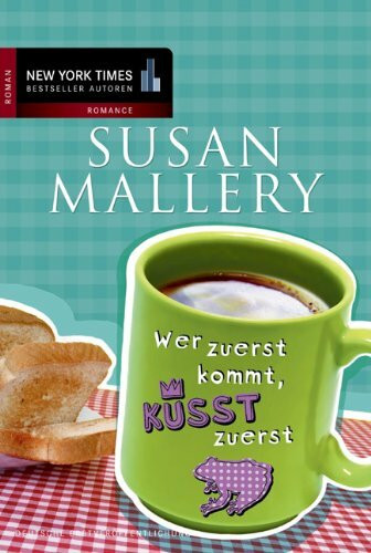 Wer zuerst kommt, küsst zuerst: Deutsche Erstausgabe