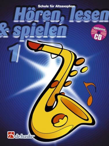 Hören, lesen & spielen, Schule für Altsaxophon, m. Audio-CD: CD zum Üben und Mitspielen