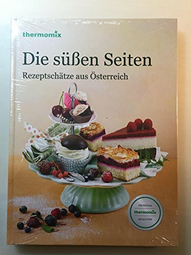 Die süßen Seiten - Rezeptschätze aus Österreich
