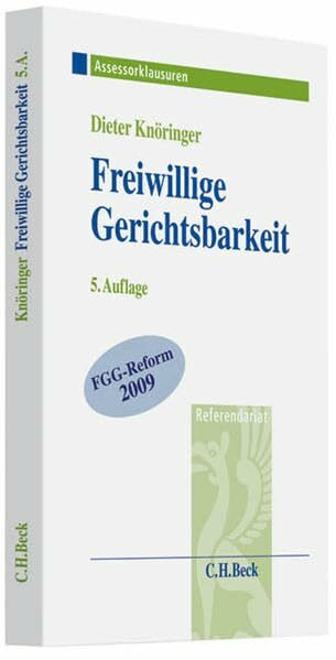 Freiwillige Gerichtsbarkeit: Verfahrensgrundsätze, Nachlass-, Grundbuch- und Betreuungssachen (Assessorklausuren)