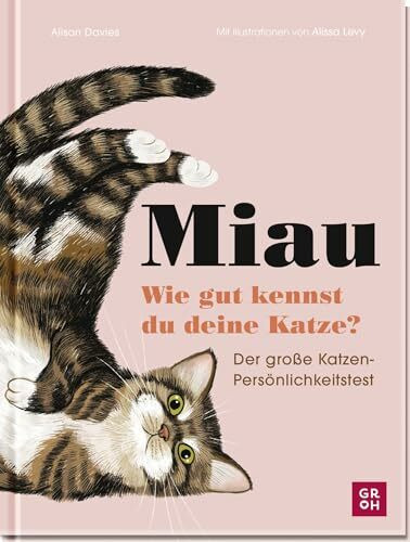 Miau - Wie gut kennst du deine Katze?: Der große Katzen-Persönlichkeitstest | Für Katzenmamas & -papas | Mit 81 Fragen | Illustriert von Alissa Levy (Geschenke für Katzenliebhaber)