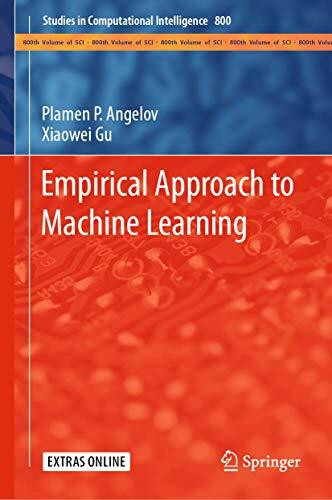 Empirical Approach to Machine Learning (Studies in Computational Intelligence, 800, Band 800)