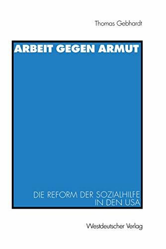 Arbeit Gegen Armut: Die Reform der Sozialhilfe in den USA