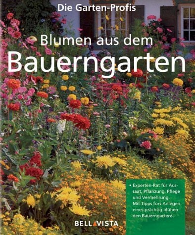 Blumen aus dem Bauerngarten. Die Garten-Profis