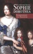 Sophie Dorothea von Hannover: Ein höfischer Skandal
