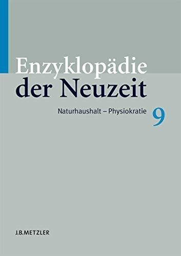 Enzyklopädie der Neuzeit: Band 9: Naturhaushalt–Physiokratie (Enzyklopadie Der Neuzeit, Band 9)