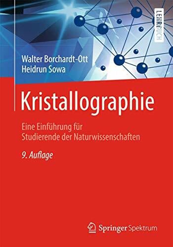Kristallographie: Eine Einführung für Studierende der Naturwissenschaften (Springer-Lehrbuch)