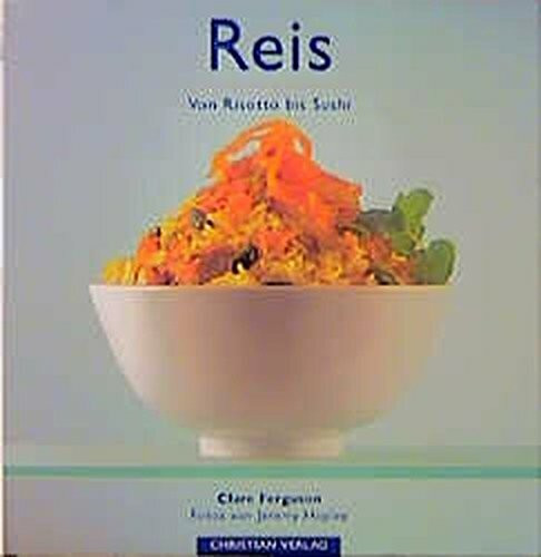 Reis: Von Risotto bis Sushi