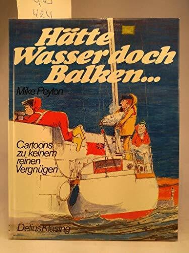 Hätte Wasser doch Balken ... Cartoons zu keinem reinen Vergnügen