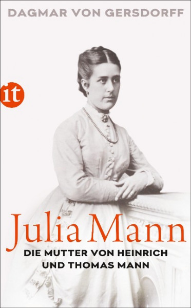 Julia Mann, die Mutter von Heinrich und Thomas Mann