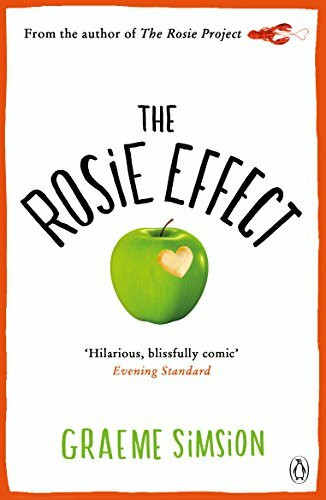 The Rosie Effect: Graeme Simsion (The Rosie Project Series, 2)