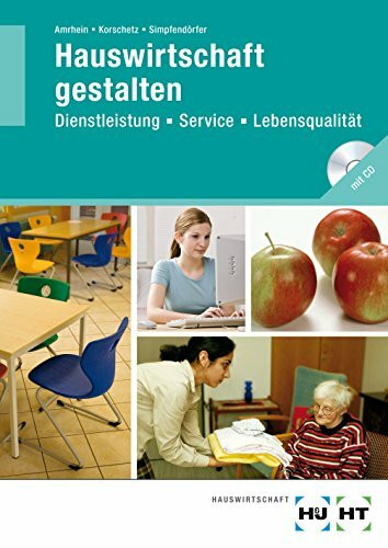 Hauswirtschaft gestalten: Dienstleistung -- Service -- Lebensqualität