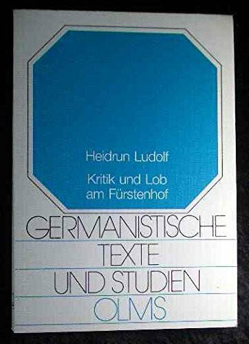 Kritik und Lob am Fürstenhof: Stilunterschiede in den Epigrammen Friedrich von Logaus (Germanistische Texte und Studien)