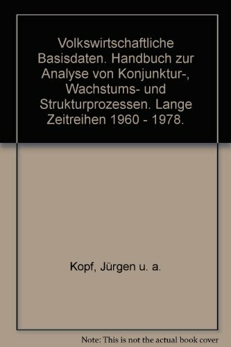 Volkswirtschaftliche Basisdaten: Handbuch zur Analyse von Konjunktur-, Wachstums- und Strukturprozes