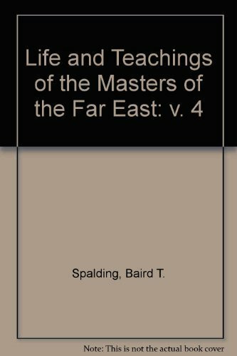 Life and Teaching of the Masters of the Far East (004) (Life and Teachings of the Masters of the Far East, Band 4)
