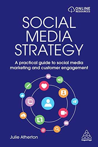 Social Media Strategy: A Practical Guide to Social Media Marketing and Customer Engagement Social Media Strategy: A Practical Guide to Social Media Marketing and Customer Engagement