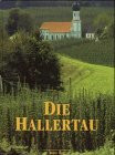 Die Hallertau: Hopfenland. Heimatbuch