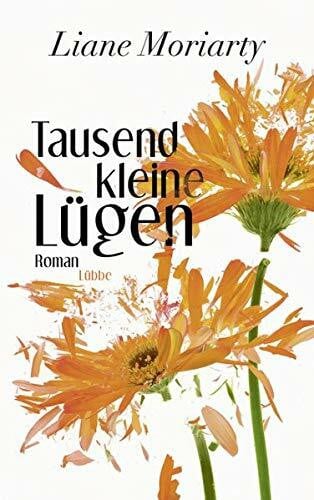 Tausend kleine Lügen: Roman