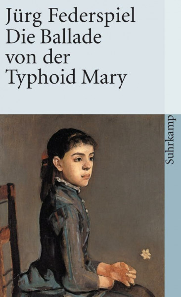 Die Ballade von der Typhoid Mary (suhrkamp taschenbuch)