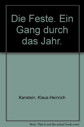 Die Feste. Ein Gang durch das Jahr