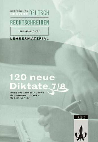 120 neue Diktate. Klassen 7-9