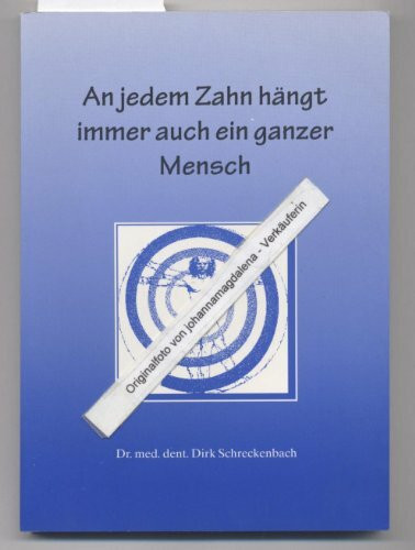 An jedem Zahn hängt immer auch ein ganzer Mensch