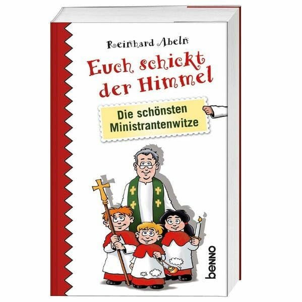 Euch schickt der Himmel: Die schönsten Ministrantenwitze