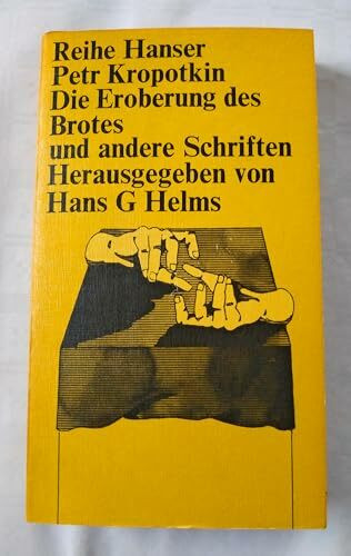 Die Eroberung des Brotes und andere Schriften.