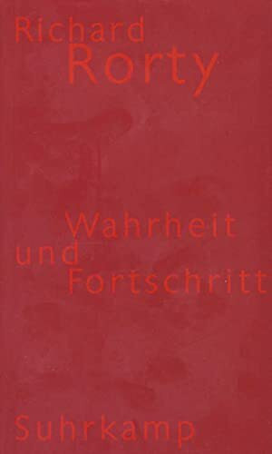 Wahrheit und Fortschritt: Aus d. Amerikan. v. Joachim Schulte