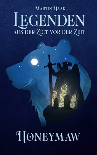 Honeymaw (Legenden aus der Zeit vor der Zeit, Band 1)