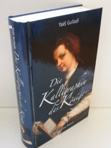 Die Kalligraphin des Königs (Historischer Roman)