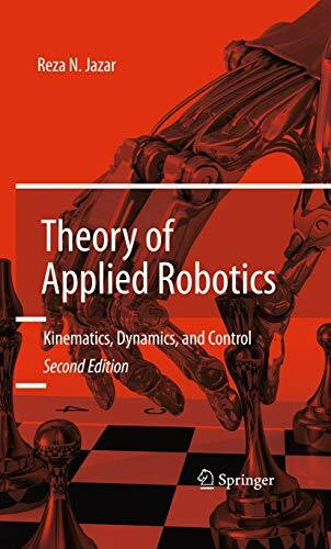 Springer Theory Of Applied Robotics, Kinematics, Dynamics, And Control (2nd Edition)