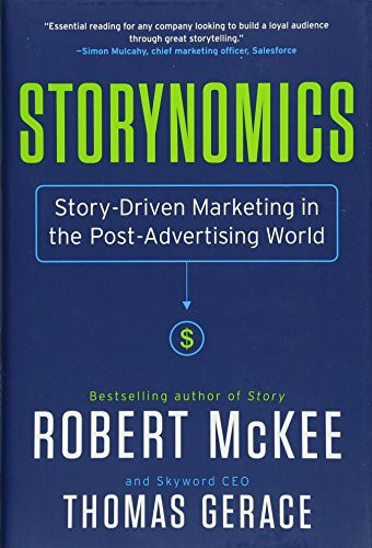 Storynomics: Story-Driven Marketing in the Post-Advertising World