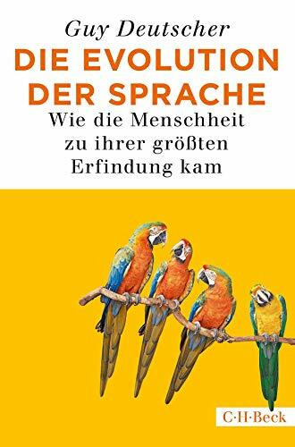 Die Evolution der Sprache: Wie die Menschheit zu ihrer größten Erfindung kam (Beck Paperback)