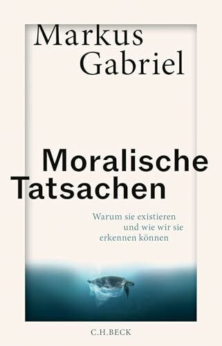 Moralische Tatsachen: Warum sie existieren und wie wir sie erkennen können