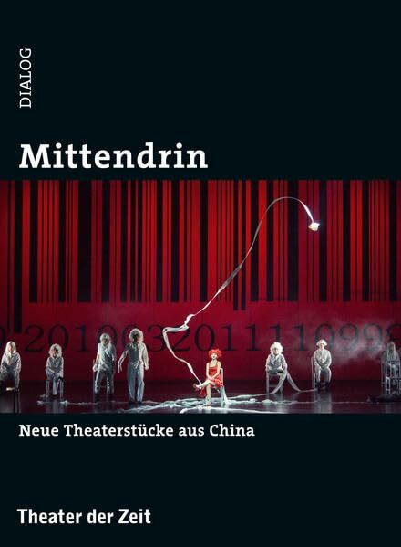 Mittendrin: Neue Theaterstücke aus China (Dialog)