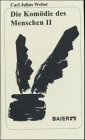 Die Komödie des Menschen.Bd.2: Eine zweibändige Auswahl aus 'Demokritos oder hinterlassene Papiere eines lachenden Philosophen'. Hrsg. v. Carlheinz Gräter