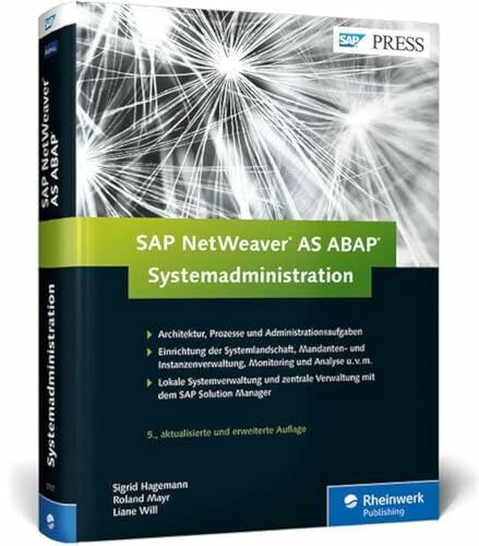 SAP NetWeaver AS ABAP – Systemadministration: Das Standardwerk für SAP-Basis-Administratoren (SAP PRESS)