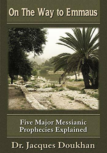 On the Way to Emmaus: Five Major Messianic Prophecies Explained