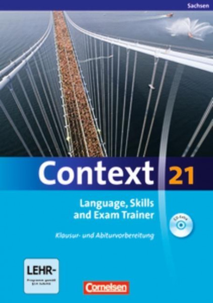 Context 21. Language, Skills and Exam Trainer - Klausur- und Abiturvorbereitung. Workbook. Sachsen