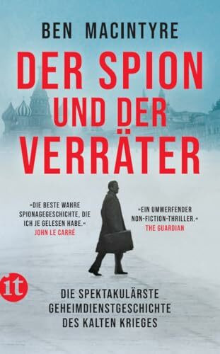 Der Spion und der Verräter: Die spektakulärste Geheimdienstgeschichte des Kalten Krieges