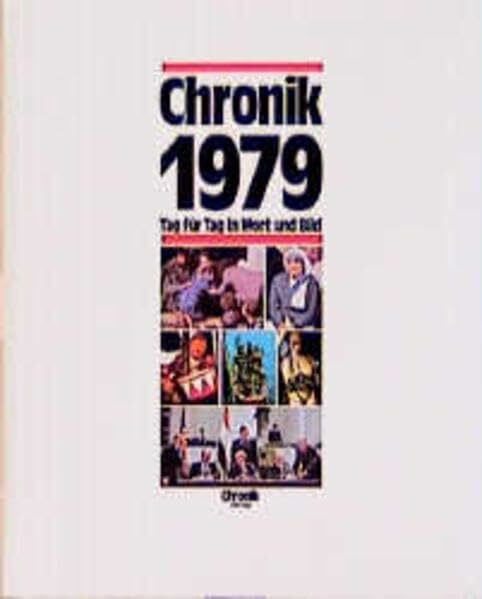 Chronik, Chronik 1979 (Chronik / Bibliothek des 20. Jahrhunderts. Tag für Tag in Wort und Bild)