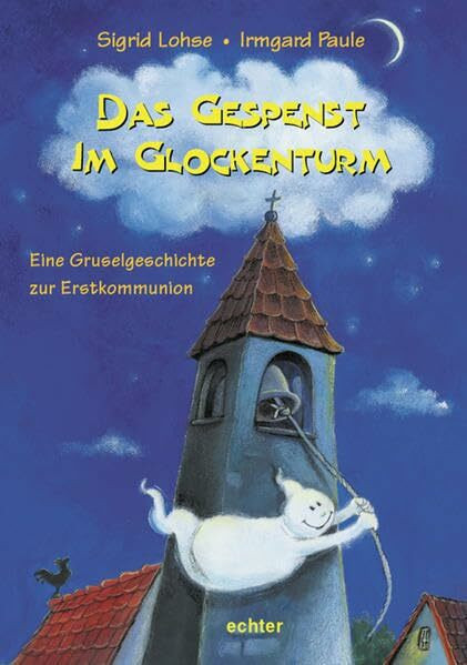 Das Gespenst im Glockenturm: Eine Gruselgeschichte zur Erstkommunion