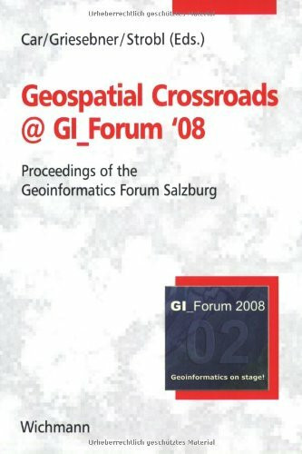 Geospatial Crossroads @ GI_Forum '08: Proceedings of the Geoinformatics Forum Salzburg
