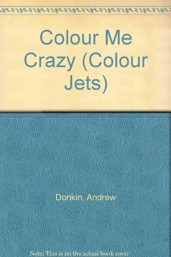 Colour Me Crazy (Colour Jets)