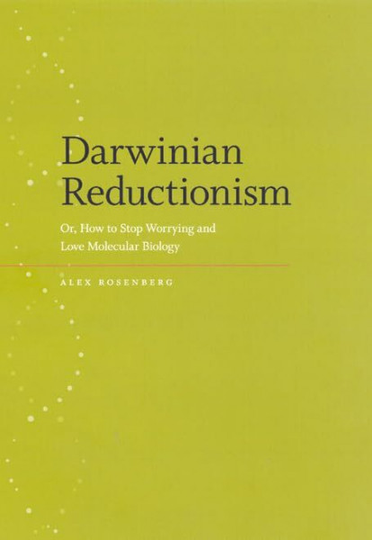 Darwinian Reductionism: Or, How to Stop Worrying And Love Molecular Biology (Emersion: Emergent Village resources for communities of faith)