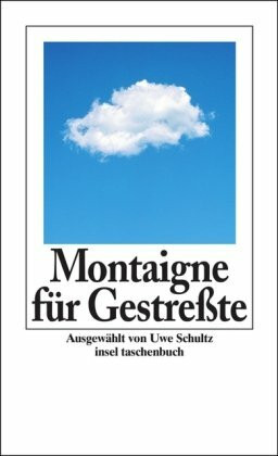 Montaigne für Gestreßte (insel taschenbuch)