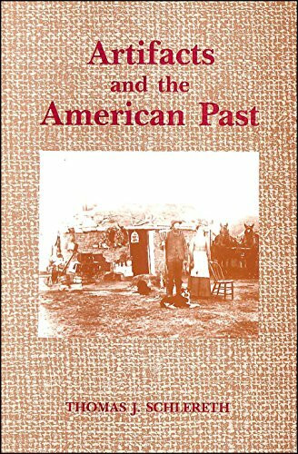 Artifacts and the American Past (American Association for State and Local History Book Series)