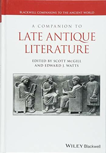 A Companion to Late Antique Literature (Blackwell Companions to the Ancient World)